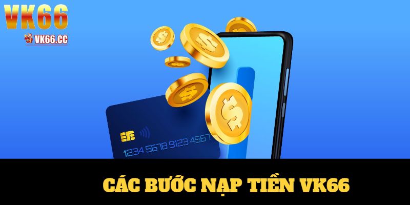 Cách nạp tiền Vk66 qua ví điện tử một cách dễ dàng